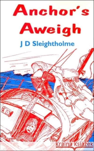 Anchor's Aweigh Des Sleightholme 9780713648126 A&C Black - książka