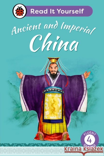 Ancient and Imperial China: Read It Yourself - Level 4 Fluent Reader Ladybird 9780241563892 Penguin Random House Children's UK - książka
