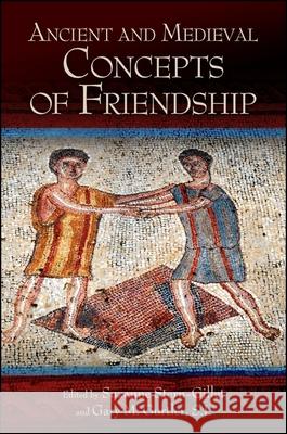 Ancient and Medieval Concepts of Friendship Suzanne Stern-Gillet Gary M. Gurtler 9781438453644 State University of New York Press - książka