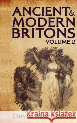 Ancient and Modern Britons, Vol. 2 Hardcover David Mac Ritchie Lushena Books  9781639234028 Lushena Books Inc - książka