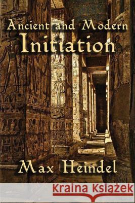 Ancient and Modern Initiation Max Heindel 9781613421475 Cornerstone Book Publishers - książka