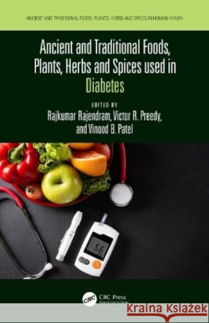 Ancient and Traditional Foods, Plants, Herbs and Spices Used in Diabetes Patel, Vinood 9781032108599 CRC Press - książka