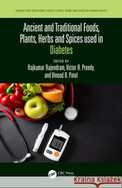 Ancient and Traditional Foods, Plants, Herbs and Spices Used in Diabetes Rajkumar Rajendram Victor Preedy Vinood Patel 9781032116587 CRC Press - książka