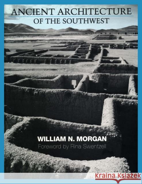 Ancient Architecture of the Southwest William N. Morgan Rina Swentzell 9780292757660 University of Texas Press - książka