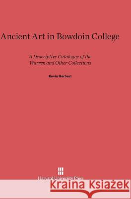Ancient Art in Bowdoin College Kevin Herbert 9780674493742 Harvard University Press - książka