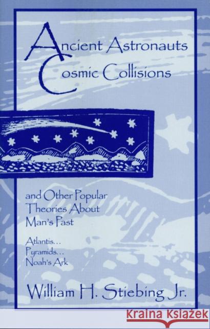 Ancient Astronauts, Cosmic Collisions William H. Stiebing 9780879752859 Prometheus Books - książka