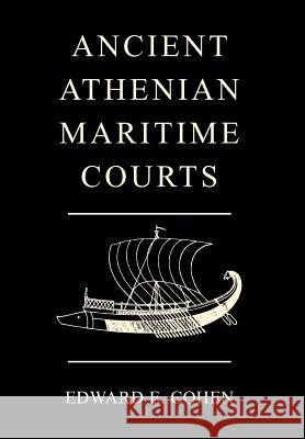 Ancient Athenian Maritime Courts Edward E. Cohen 9781584776611 Lawbook Exchange, Ltd. - książka