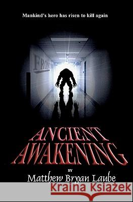 Ancient Awakening Matthew Bryan Laube 9781448601547 Createspace - książka