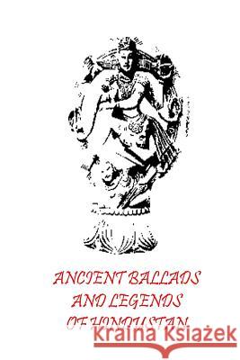 Ancient Ballads And Legends Of Hindustan Dutt, Toru 9781477646403 Createspace - książka