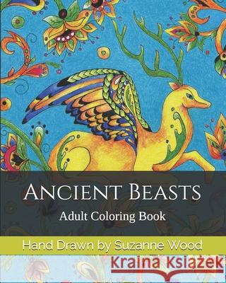 Ancient Beasts: Adult Coloring Book Suzanne Wood 9781072792314 Independently Published - książka