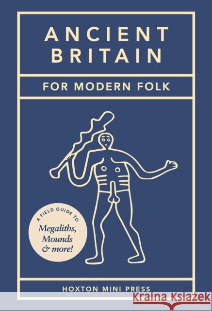 Ancient Britain for Modern Folk Tom Howells 9781914314919 Hoxton Mini Press - książka