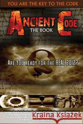 Ancient Code: Are You Ready for the Real 2012? Authors, Various 9781934588819 Reality Press - książka