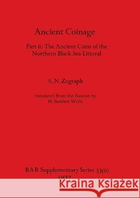 Ancient Coinage, Part ii A N Zograph   9781407387468 British Archaeological Reports Oxford Ltd - książka