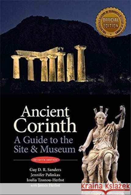 Ancient Corinth: Site Guide (7th ed.) James Herbst 9780876616611 American School of Classical Studies at Athen - książka