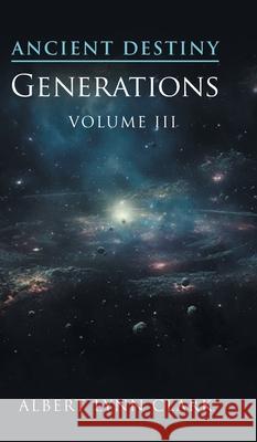 Ancient Destiny: Generations Albert Lynn Clark 9781966473176 EC Publishing LLC - książka