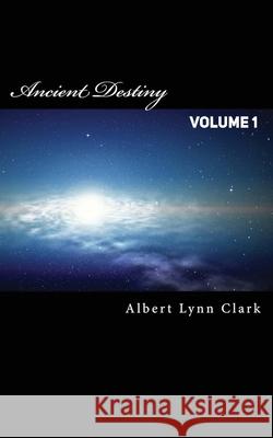 Ancient Destiny Vol. 1: Ship Albert Lynn Clark 9781964100975 Book Domain LLC. - książka