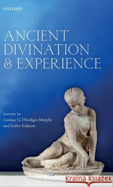 Ancient Divination and Experience Lindsay G. Driediger-Murphy Esther Eidinow 9780198844549 Oxford University Press, USA - książka