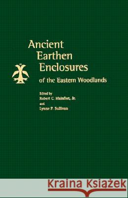 Ancient Earthen Enclosures of the Eastern Woodlands Robert C., Jr. Mainfort Lynne P. Sullivan Jerald T. Milanich 9780813015927 University Press of Florida - książka
