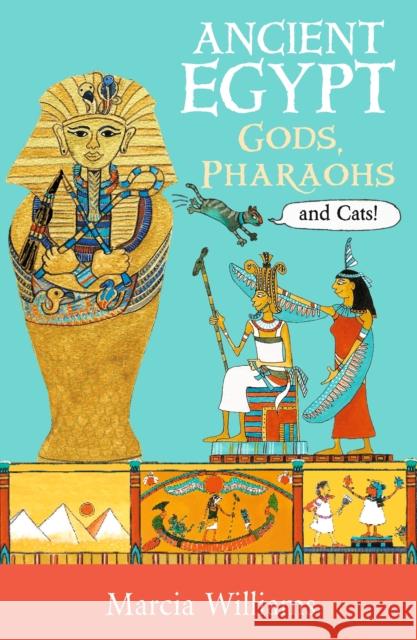 Ancient Egypt: Gods, Pharaohs and Cats! Marcia Williams Marcia Williams  9781406384031 Walker Books Ltd - książka