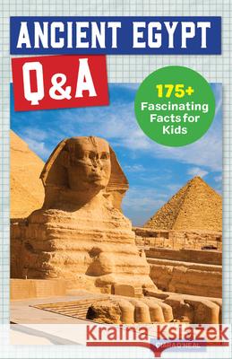 Ancient Egypt Q&A: 175+ Fascinating Facts for Kids Ciara O'Neal 9781648767920 Rockridge Press - książka