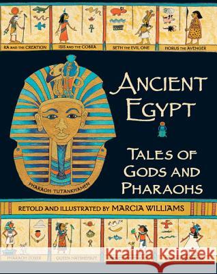 Ancient Egypt: Tales of Gods and Pharaohs Marcia Williams 9780763663155 Candlewick Press (MA) - książka