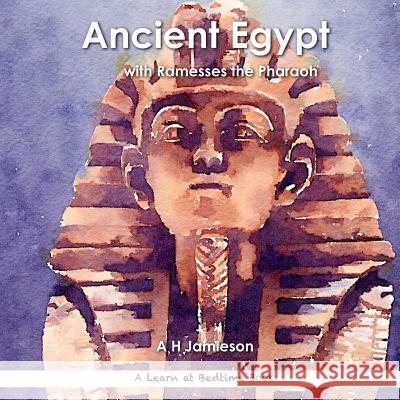 Ancient Egypt: with Ramesses the Pharaoh Jamieson, A. H. 9781535019873 Createspace Independent Publishing Platform - książka