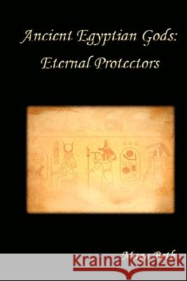 Ancient Egyptian Gods: Eternal Protectors Maga Beth 9781694091956 Independently Published - książka