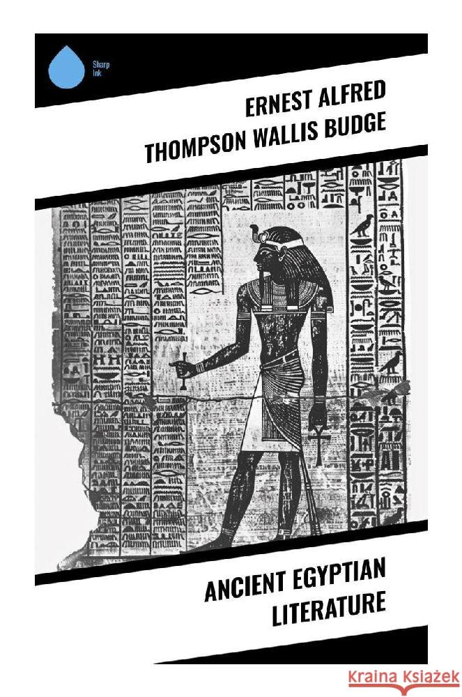 Ancient Egyptian Literature Budge, Ernest Alfred Thompson Wallis 9788028372651 Sharp Ink - książka