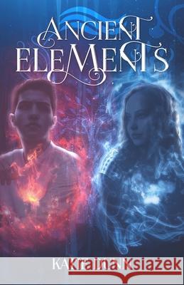 Ancient Elements Katie Dunn 9781795458573 Independently Published - książka
