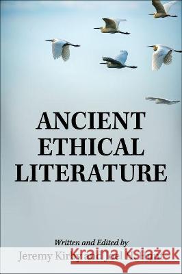 Ancient Ethical Literature Jeremy Kirby Joel H. Hunt 9781516594221 Cognella Academic Publishing - książka