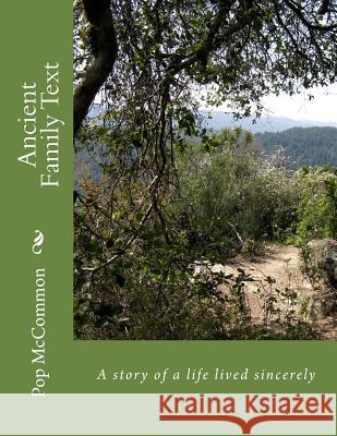 Ancient Family Text: A story of a life lived sincerely McCommon, Pop 9781495964343 Createspace - książka