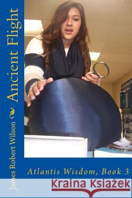 Ancient Flight James Robert Wilson 9781511753746 Createspace Independent Publishing Platform - książka