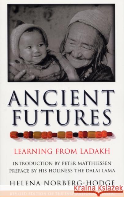 Ancient Futures: Learning From Ladakh Helena Norberg-Hodge 9780712606561 Ebury Publishing - książka