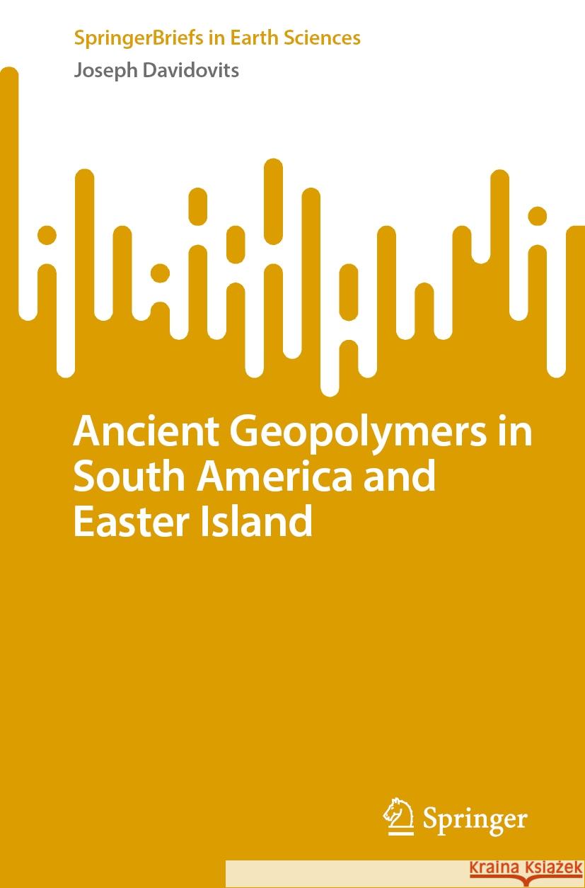 Ancient Geopolymers in South America and Easter Island Joseph Davidovits 9783031753350 Springer - książka