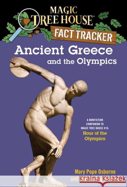 Ancient Greece and the Olympics: A Nonfiction Companion to Magic Tree House #16: Hour of the Olympics Osborne, Mary Pope 9780375823787 Random House Books for Young Readers - książka