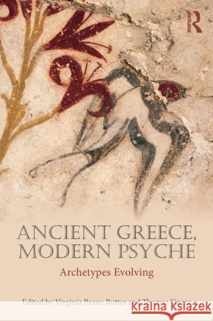 Ancient Greece, Modern Psyche: Archetypes Evolving Virginia Bean Thomas Singer 9780415714327 Routledge - książka