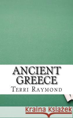 Ancient Greece: (Sixth Grade Social Science Lesson, Activities, Discussion Questions and Quizzes) Raymond, Terri 9781500783884 Createspace - książka