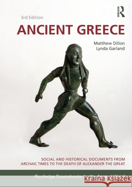 Ancient Greece: Social and Historical Documents from Archaic Times to the Death of Alexander the Great Dillon, Matthew 9780415473309  - książka