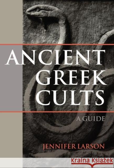 Ancient Greek Cults : A Guide Larson Jennifer 9780415491020 Routledge - książka
