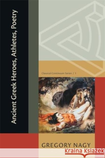 Ancient Greek Heroes, Athletes, Poetry Gregory Nagy 9780674296282 Harvard University Press - książka