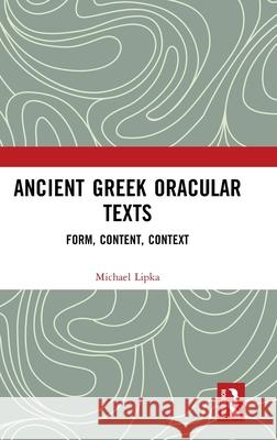 Ancient Greek Oracular Texts: Form, Content, Context Michael Lipka 9781032892269 Routledge - książka