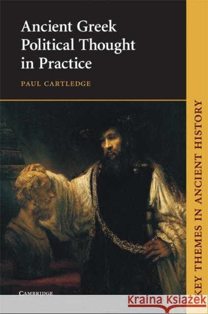 Ancient Greek Political Thought in Practice Paul Cartledge 9780521455954  - książka