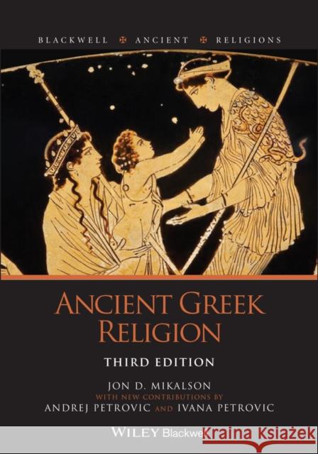 Ancient Greek Religion Jon D. Mikalson Andrej Petrovic Ivana Petrovic 9781119565628 Wiley-Blackwell - książka