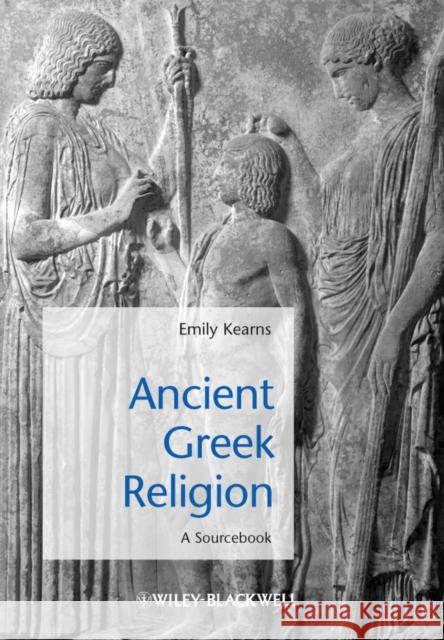 Ancient Greek Religion: A Sourcebook Kearns, Emily 9781405149273 Wiley-Blackwell - książka