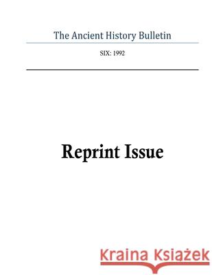 Ancient History Bulletin Volume Six Timothy Howe 9781983942334 Createspace Independent Publishing Platform - książka