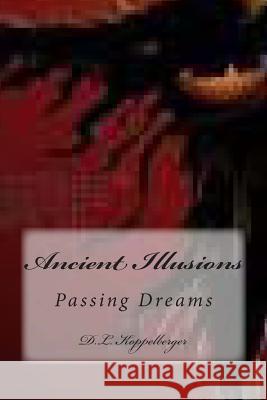 Ancient Illusions D. L. Koppelberger 9781493701957 Createspace - książka