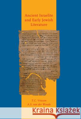 Ancient Israelite and Early Jewish Literature Theodoor Christiaan Vriezen A. S. Van Der Woude Brian Doyle 9789004124271 Brill Academic Publishers - książka