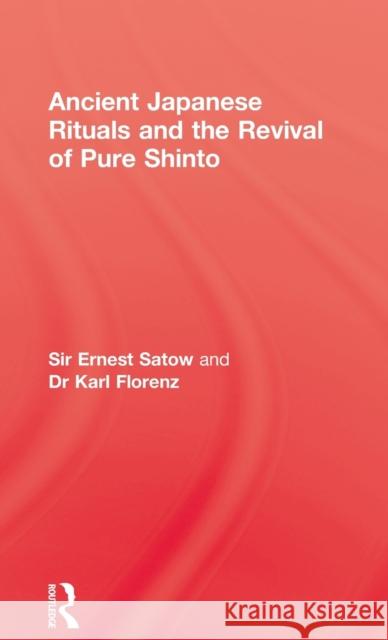 Ancient Japanese Rituals Ernest Satow Karl Florenz 9780710307507 Kegan Paul International - książka