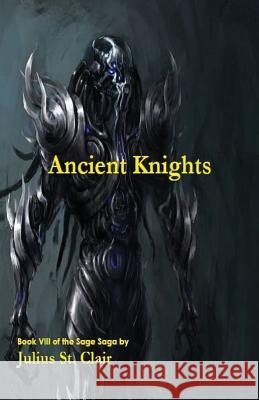 Ancient Knights (Book #8 of the Sage Saga) Julius S 9781537091242 Createspace Independent Publishing Platform - książka