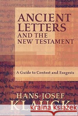 Ancient Letters and the New Testament: A Guide to Context and Exegesis Klauck, Hans-Josef 9781932792409 Baylor University Press - książka